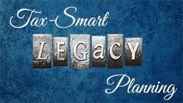 The words "Tax Smart Legacy Planning: on a textured blue background