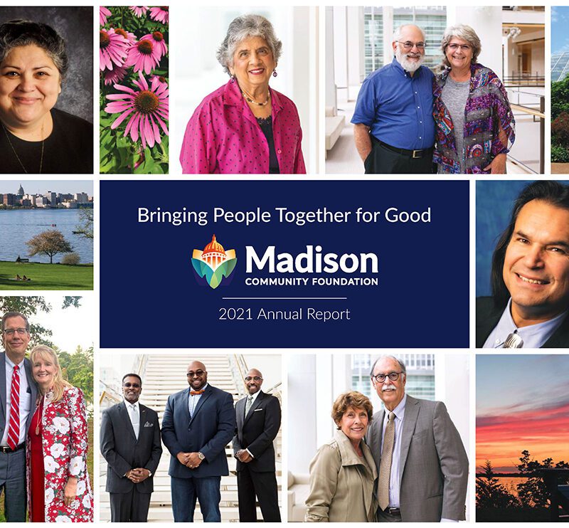 Cover of Madison Community Foundation's 2021 Annual Report, "Bringing People Together for Good," showing a collage of images of people and places from around Madison Wisconsin